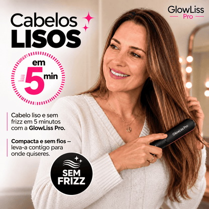 Cabelo Liso e Sem Frizz Onde Quiseres - GlowLiss Pro®